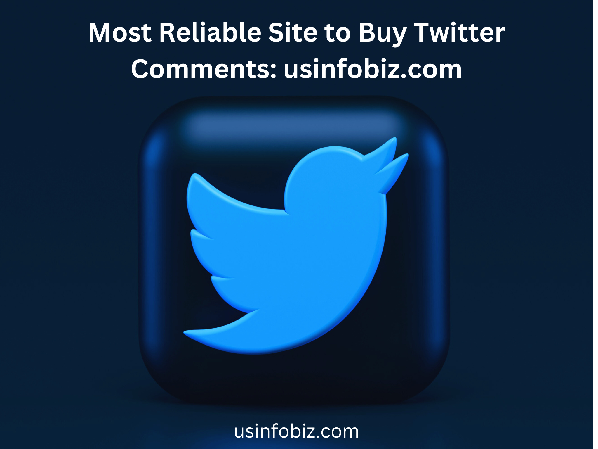 Most Reliable Site to Buy Twitter Comments: usinfobiz.com