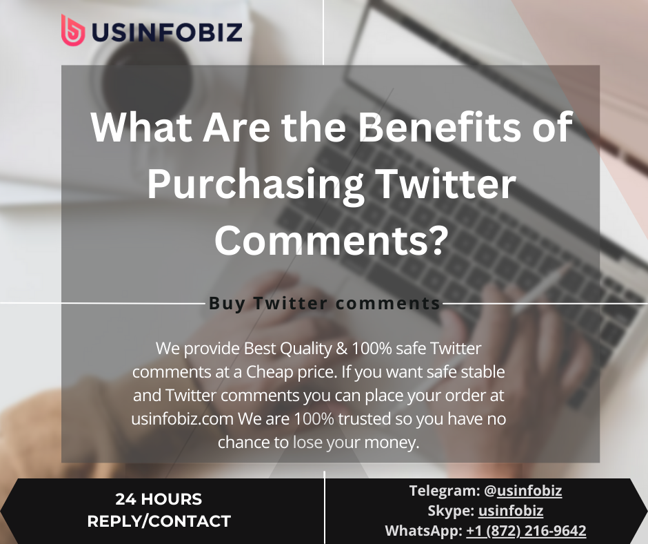 What Are the Benefits of Purchasing Twitter Comments